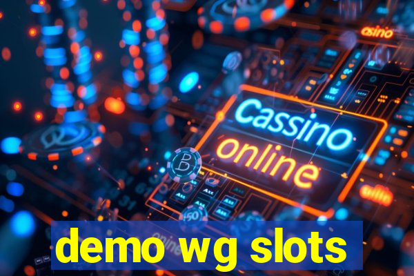 demo wg slots